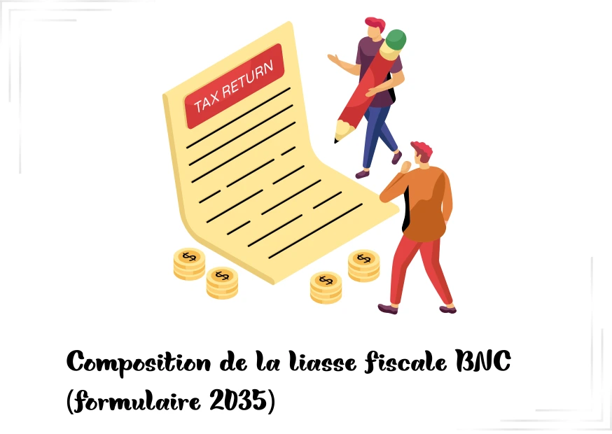 Composition de la liasse fiscale BNC formulaire 2035