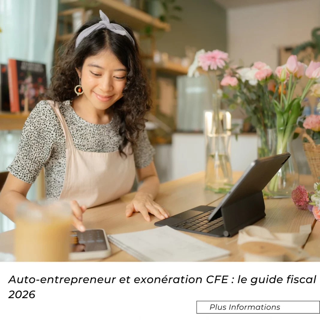 Auto-entrepreneur et exonération CFE : le guide fiscal 2026