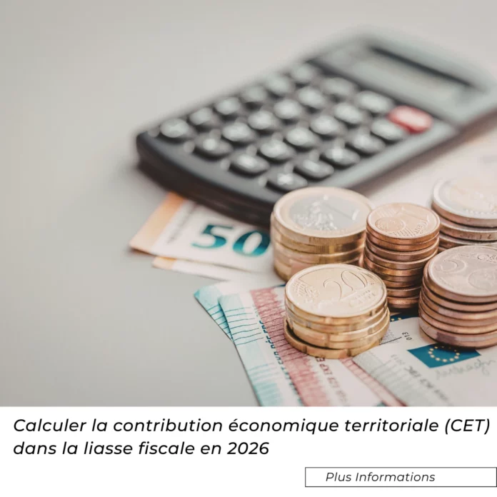 Calculer la contribution économique territoriale (CET) dans la liasse fiscale en 2026