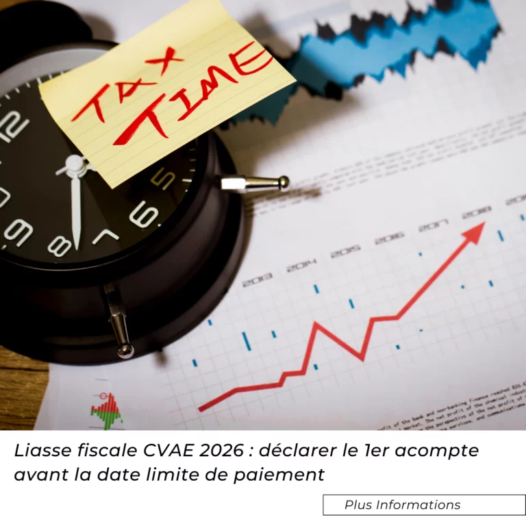 Liasse fiscale CVAE 2026 : déclarer le 1er acompte avant la date limite de paiement