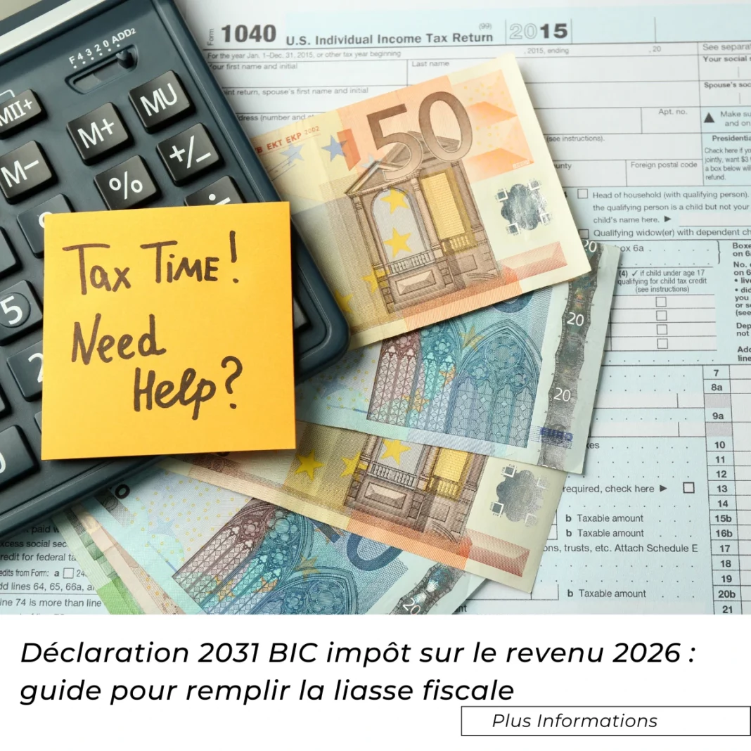 Déclaration 2031 BIC impôt sur le revenu 2026 : guide pour remplir la liasse fiscale