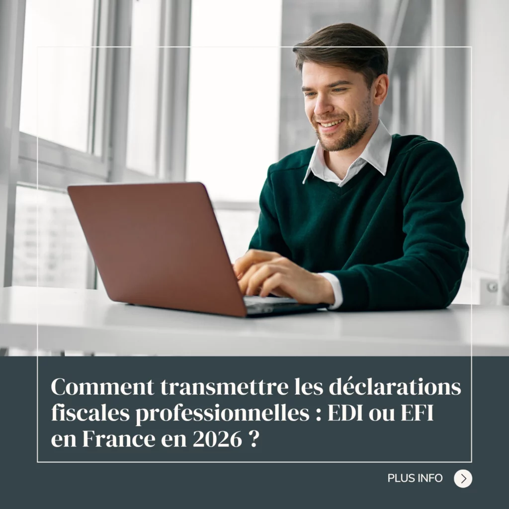 Comment transmettre les déclarations fiscales professionnelles : EDI ou EFI en 2026 ? 1 Comment transmettre les déclarations fiscales professionnelles EDI ou EFI en France en 2026