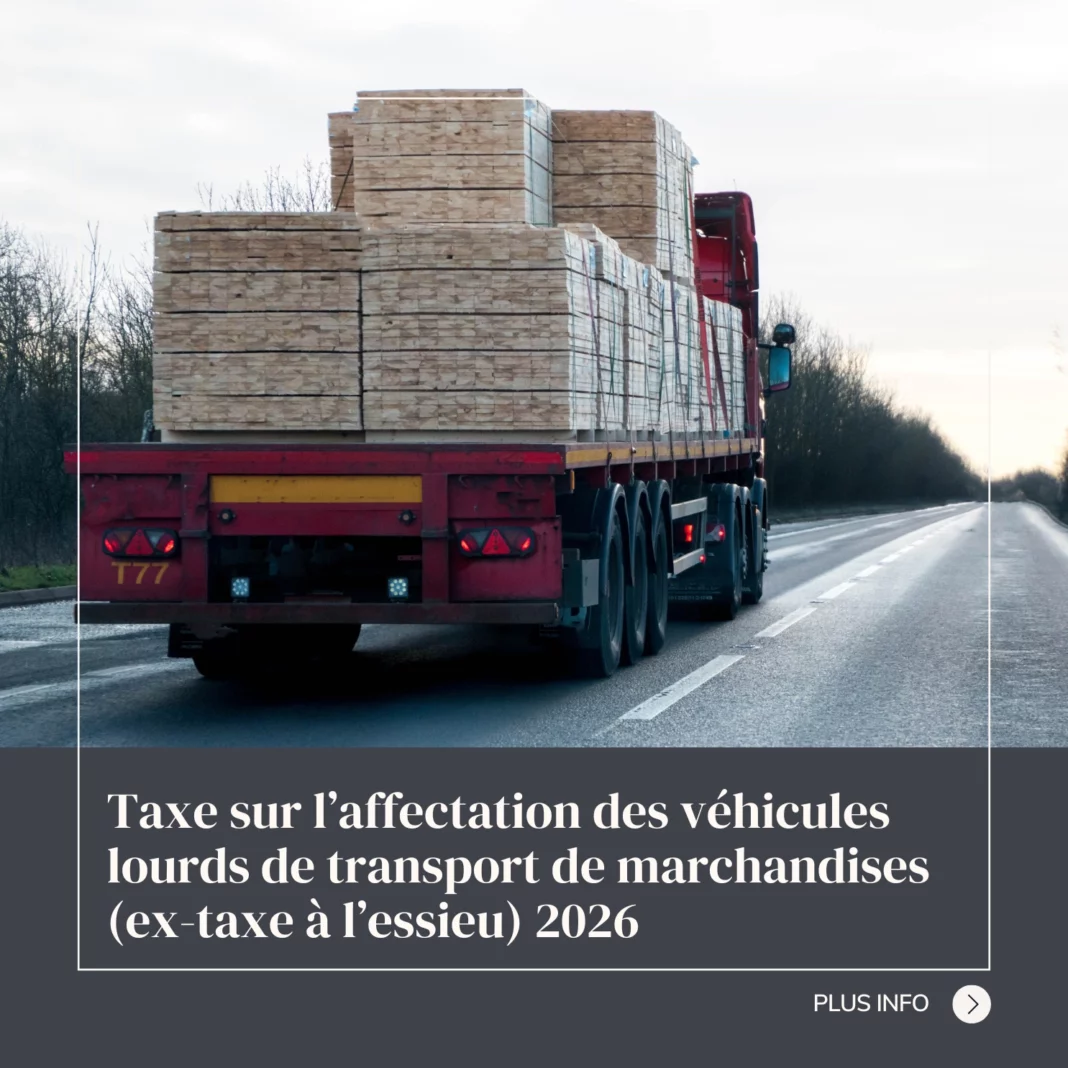 Taxe sur l’affectation des véhicules lourds de transport de marchandises (ex-taxe à l’essieu) 2026