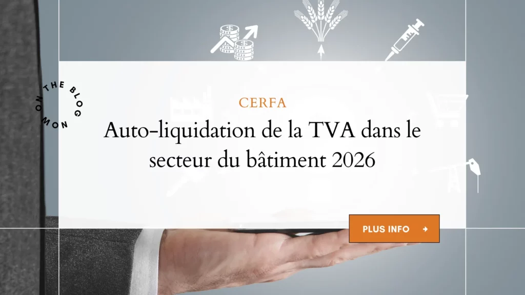 Auto-liquidation de la TVA dans le secteur du bâtiment 2026 2 Auto-liquidation de la TVA dans le secteur du bâtiment 2026