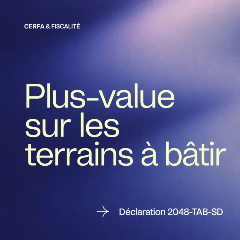 Déclaration de plus-value sur les cessions de terrains à bâtir calcul, formulaire et fiscalité