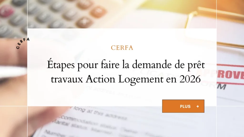 Etapes pour faire la demande de pret travaux Action Logement en 2026