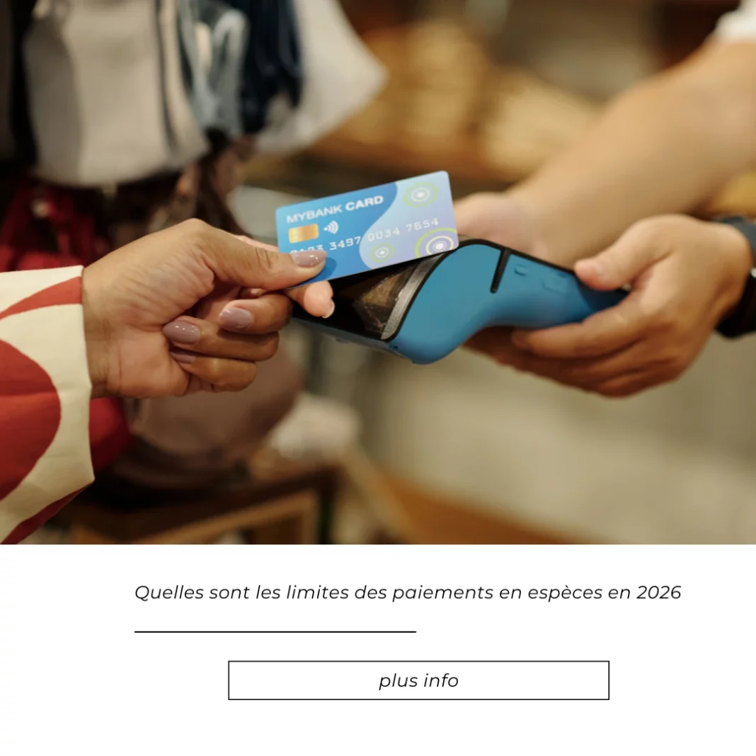 Quelles sont les limites des paiements en espèces en 2026