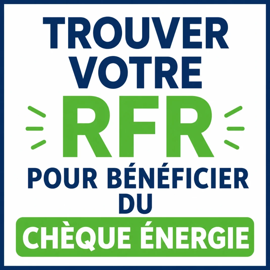 Trouver votre RFR pour bénéficier du chèque énergie en 2026