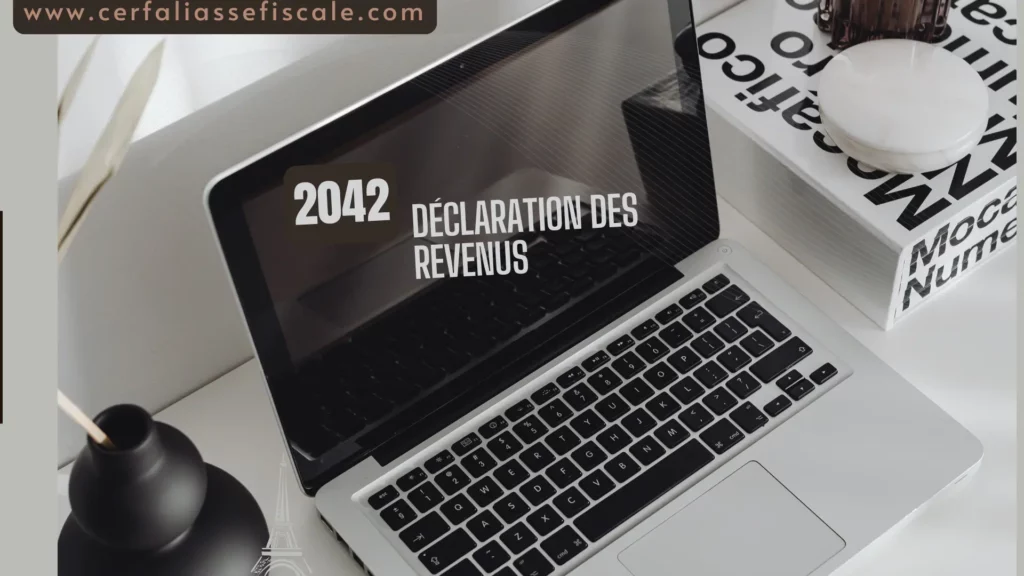 Déclaration des revenus 2042 : Guide pour 2025 1 2042
