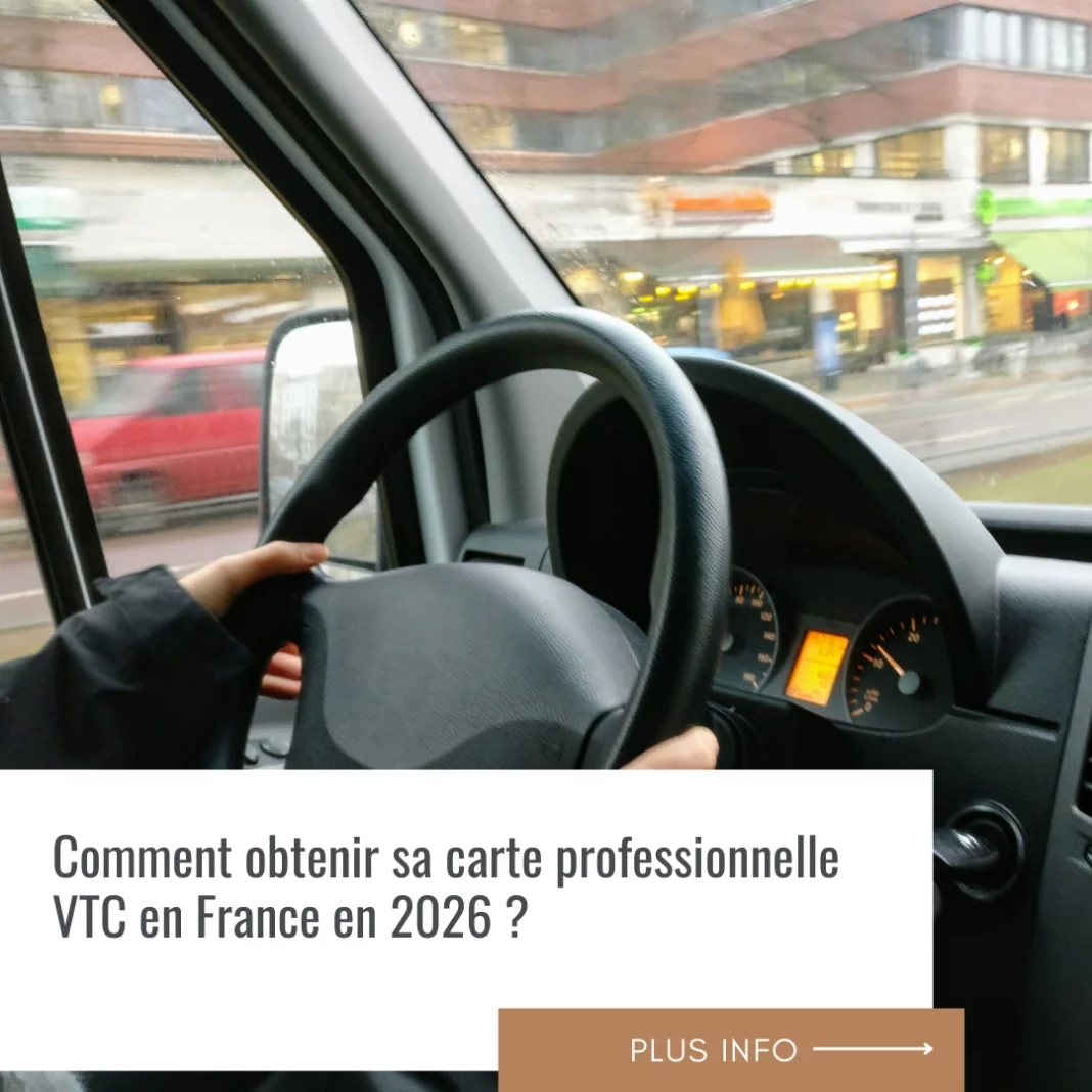 Comment obtenir sa carte professionnelle VTC en France en 2026 ?