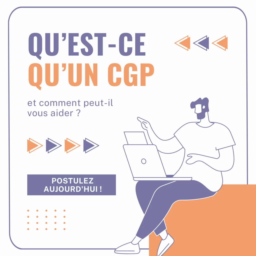 Qu’est-ce qu’un CGP et comment peut-il vous aider ? 1 Quest ce quun CGP