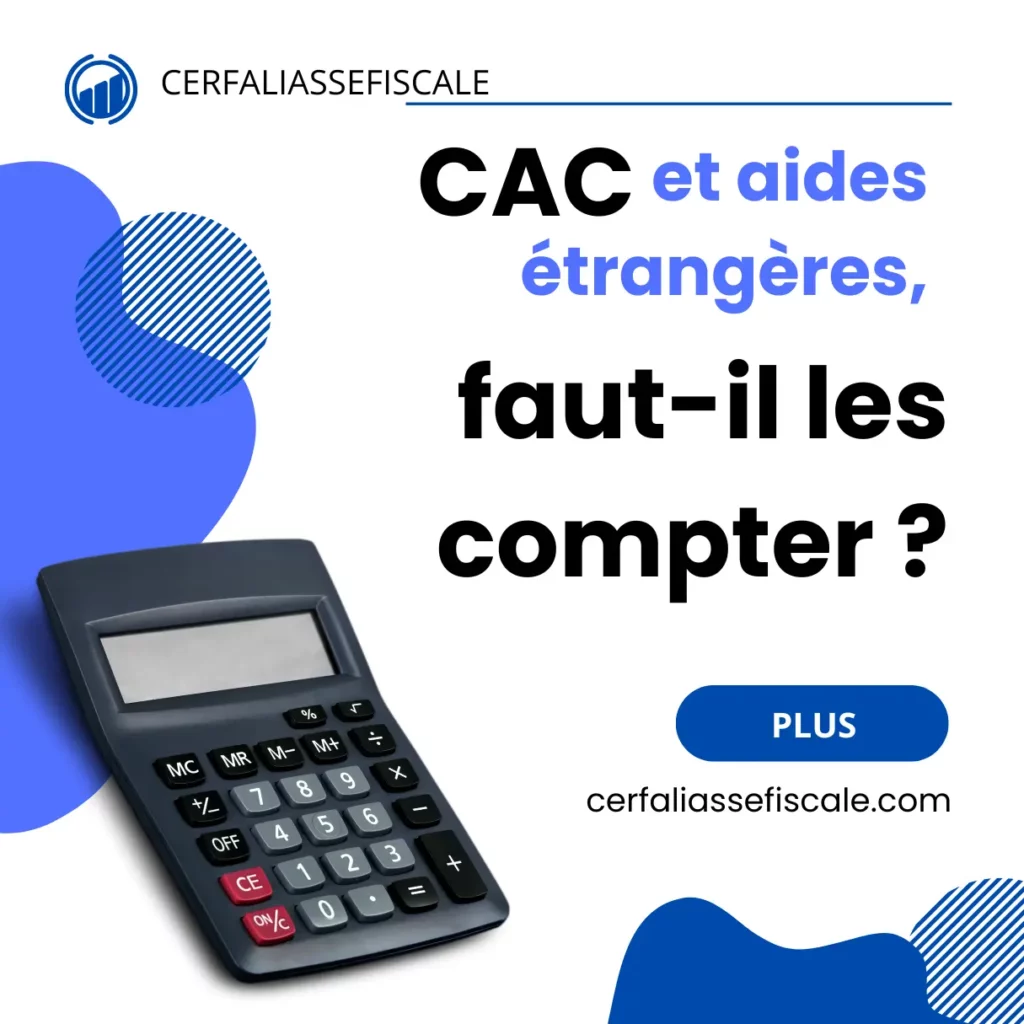 CAC et aides etrangeres faut il les compter