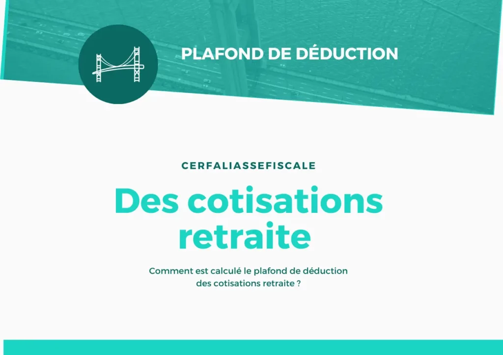 Déduction PER : réduisez votre impôt sur le revenu 2 Comment est calcule le plafond de deduction des cotisations retraite