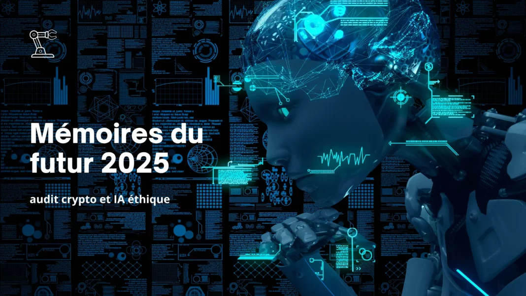 Mémoires du futur 2025 : audit crypto et IA éthique en cabinet indépendant