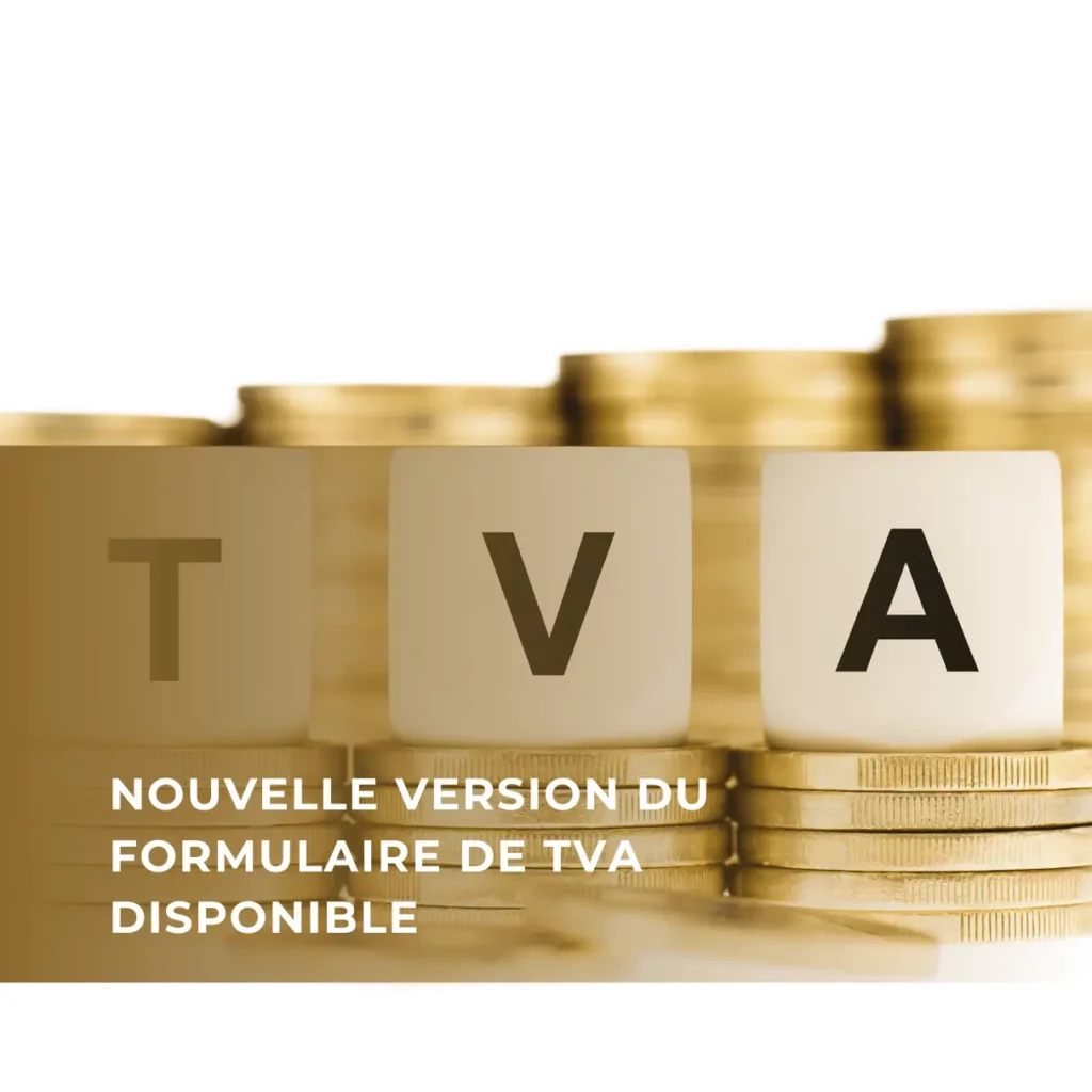 Nouvelle version de la déclaration de TVA décalée au 7 juillet 1 Nouvelle version du formulaire de TVA disponible