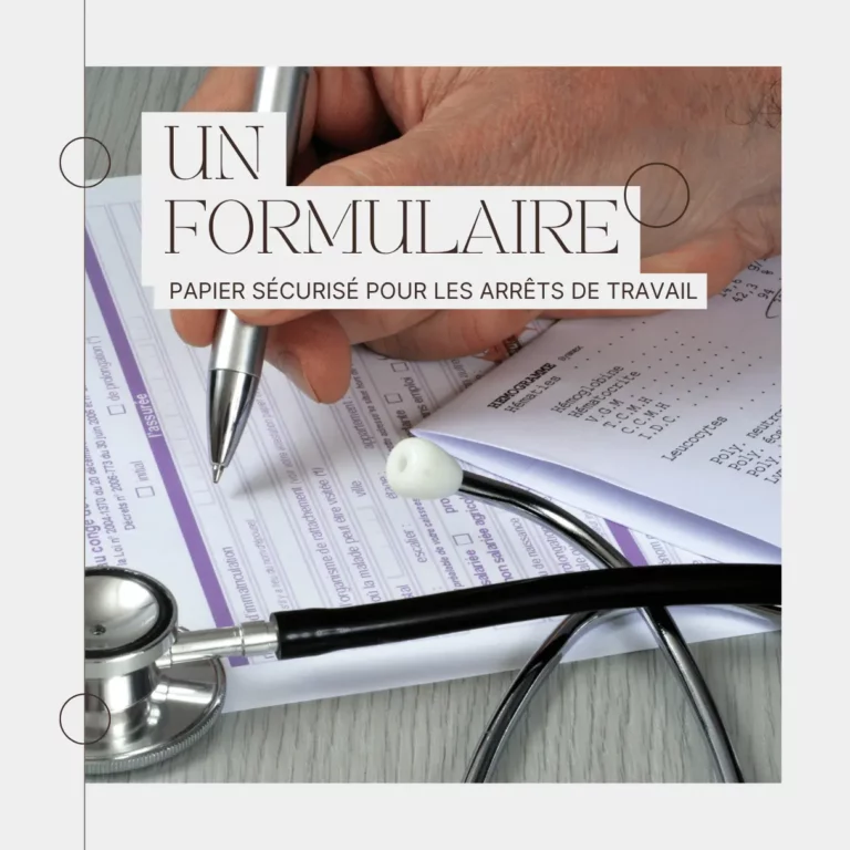 Un formulaire papier sécurisé pour les arrêts de travail
