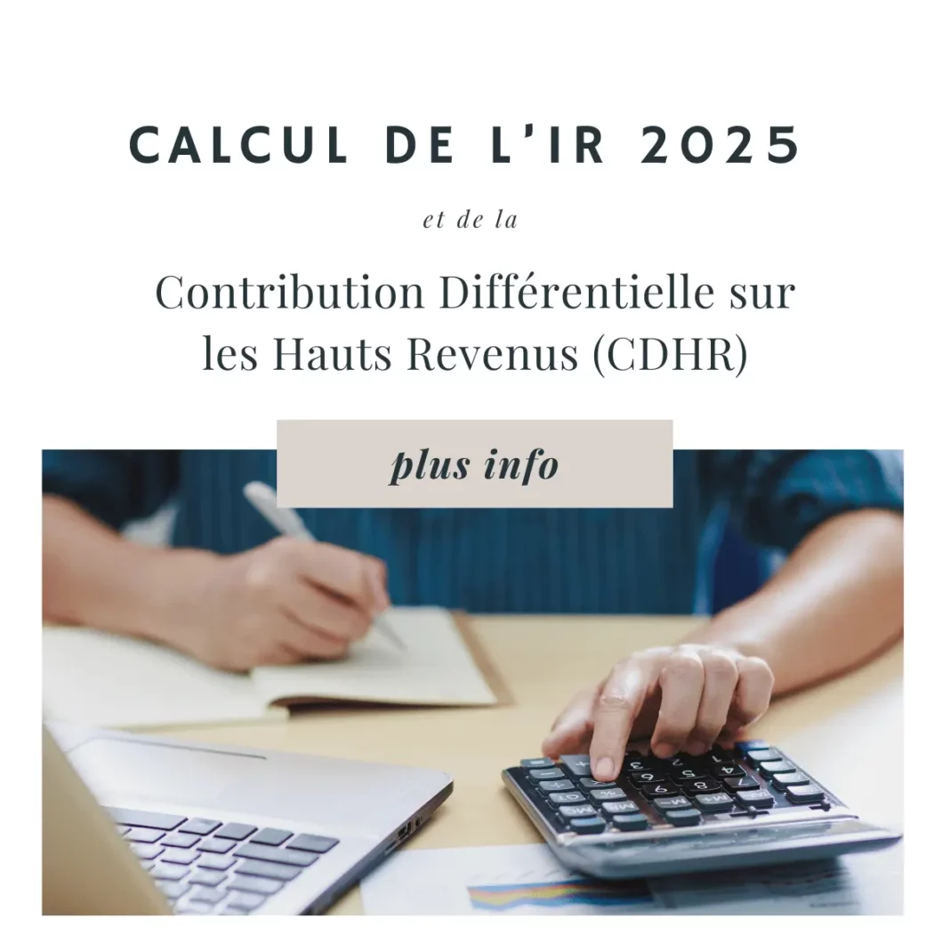 CDHR - Calcul de l’IR 2025 et de la Contribution Différentielle sur les Hauts Revenus