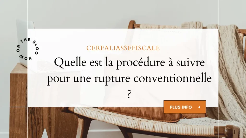 Quelle est la procédure à suivre pour une rupture conventionnelle ? 1 Quelle est la procedure a suivre pour une rupture conventionnelle