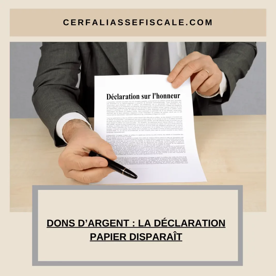 Dons d’argent : la déclaration papier disparaît