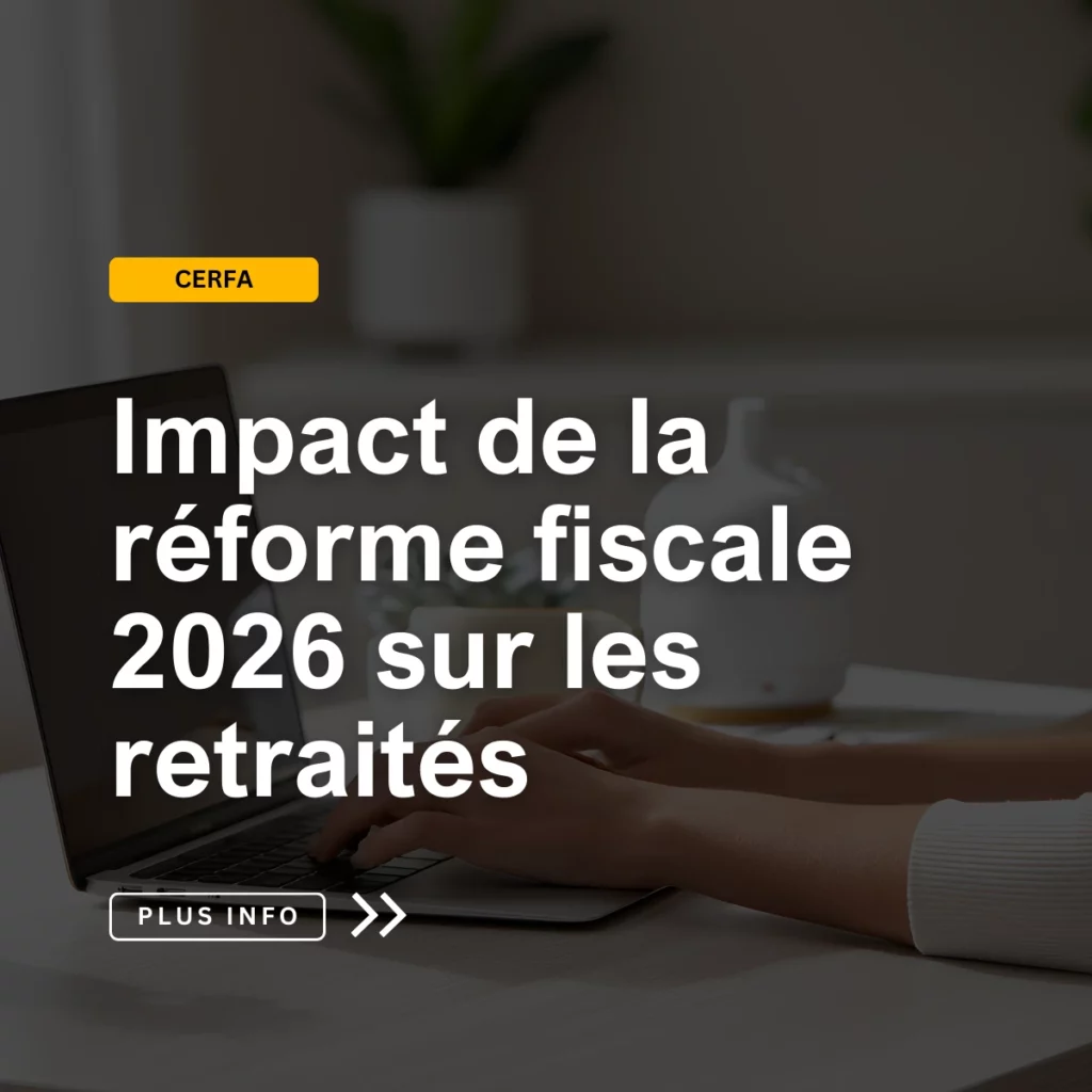 Impact de la reforme fiscale 2026 sur les retraites