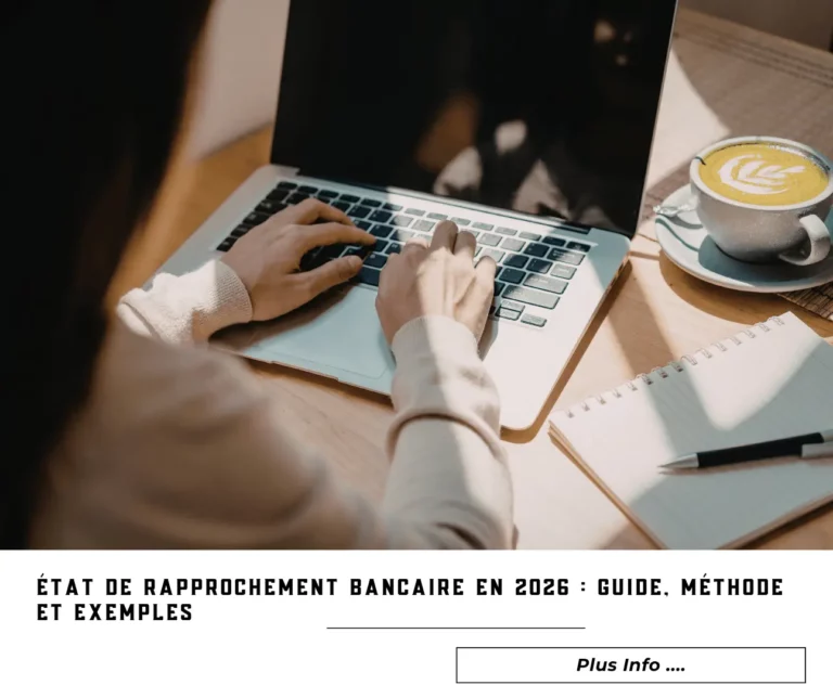 État de rapprochement bancaire en 2026 : guide, méthode et exemples